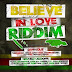 BELIEVE IN LOVE RIDDIM CD (2013)