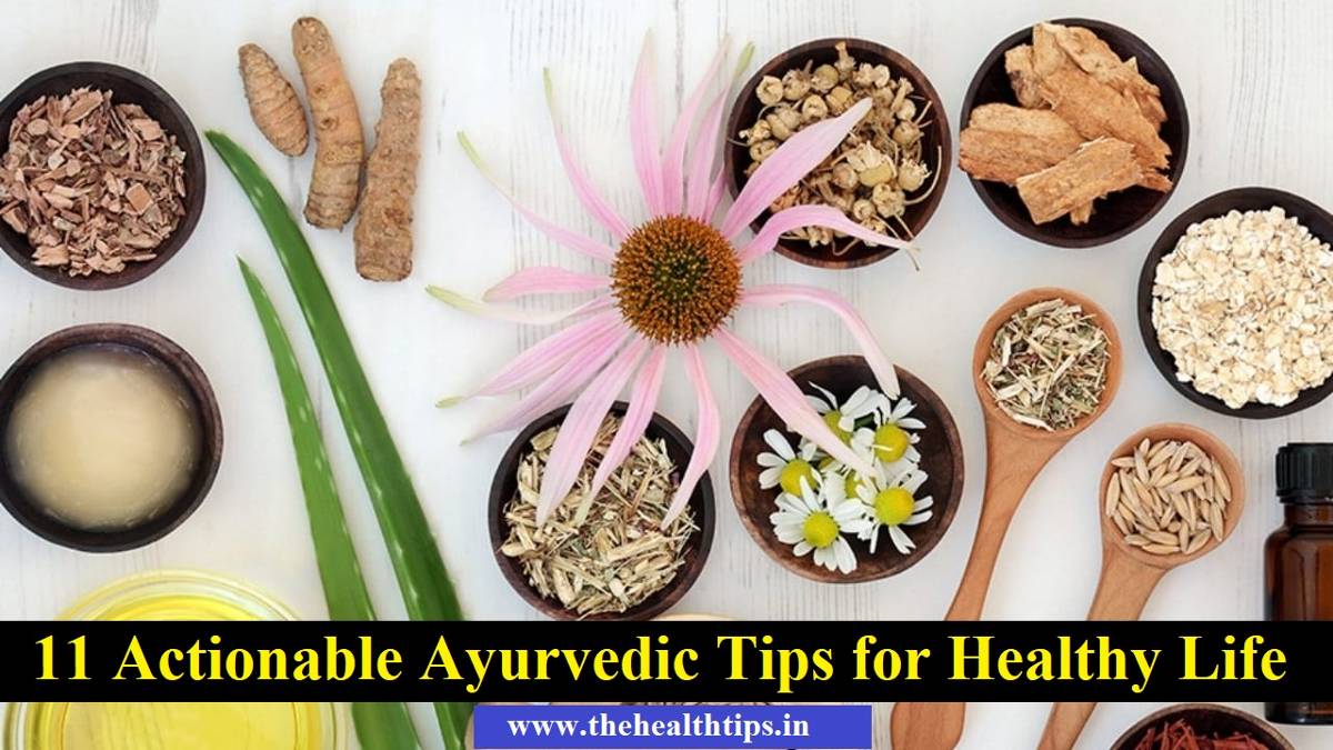 11 Actionable Ayurvedic Tips for Healthy Life