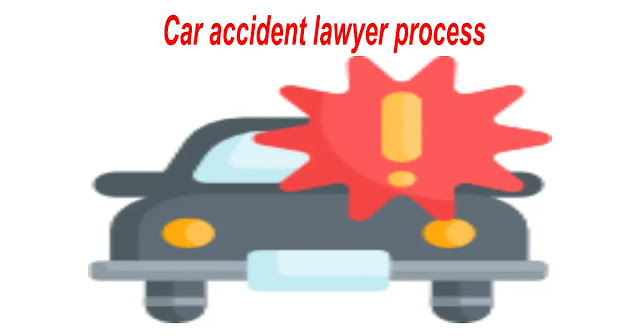 Car accident lawyer process