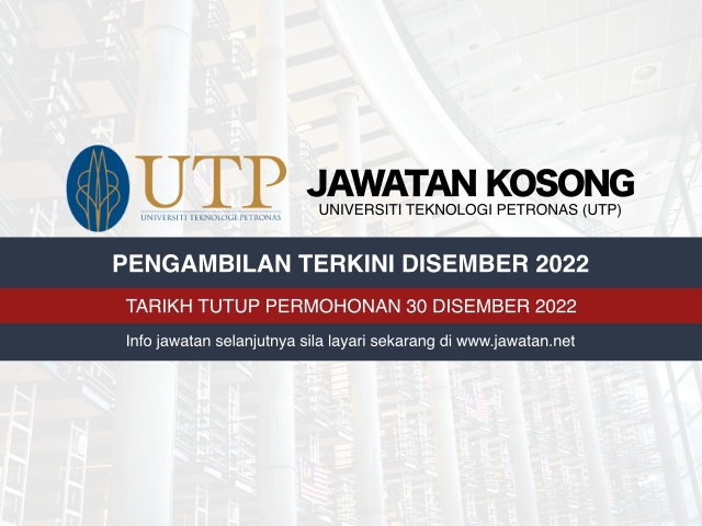 Jawatan Kosong Universiti Teknologi PETRONAS (UTP) Disember 2022
