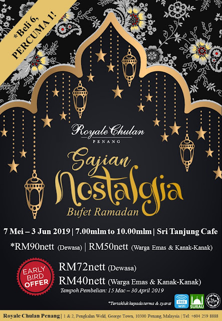 Sajian Nostalgia Ramadan Buffet 2019 @ Royale Chulan Penang