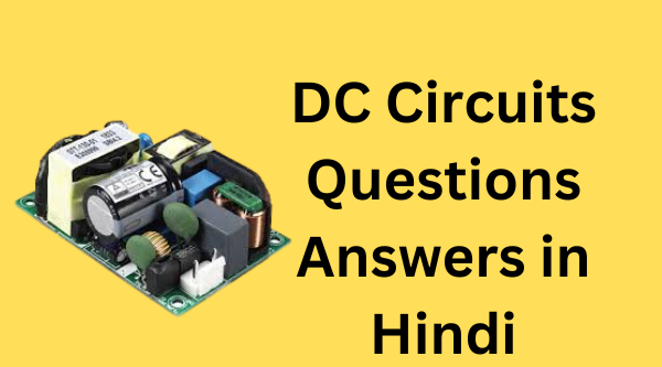 DC Circuits Questions Answers in Hindi