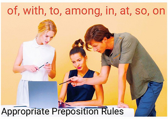 What Are The Most Important Appropriate Preposition Rules