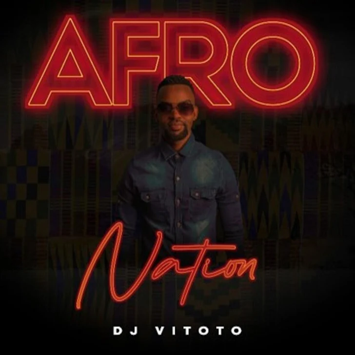 DOWNLOAD EP : Dj Vitoto - Afro Nation EP (Amapiano)