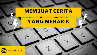 membuat cerita yang menarik