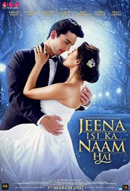 Jeena Isi Ka Naam Hai 2017 Hindi HD Quality Full Movie Watch Online Free