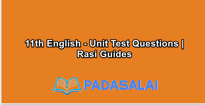 11th English - Unit Test Questions | Rasi Guides