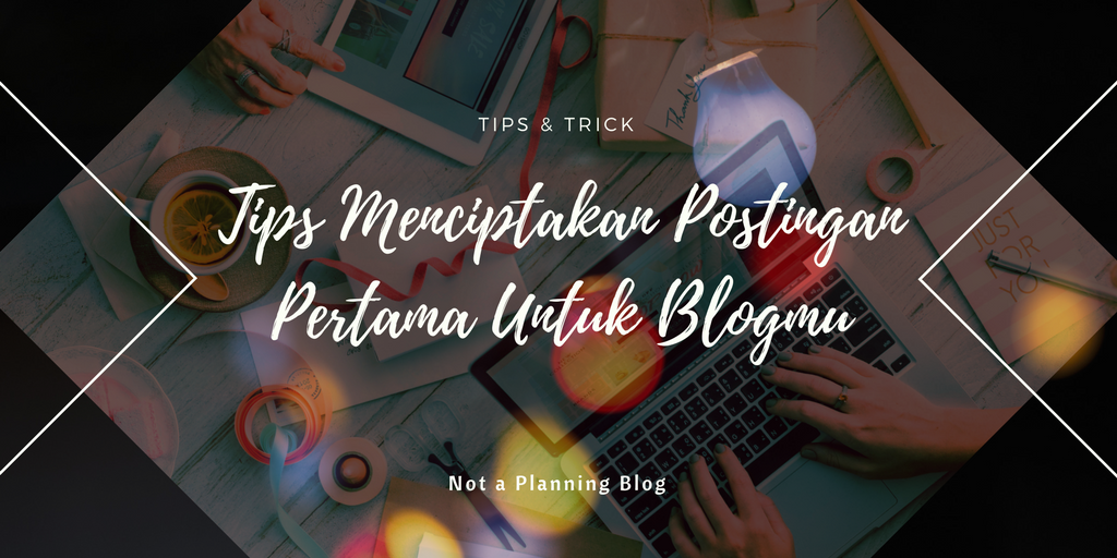 Tips Menciptakan Postingan Pertama 