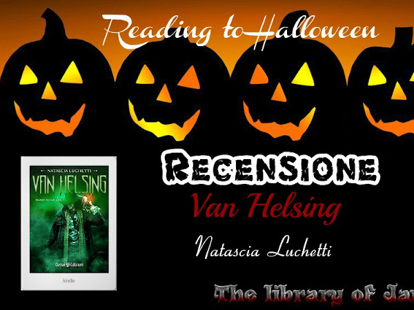 *Reading to Halloween* RECENSIONE: VAN HELSING di Natascia Luchetti