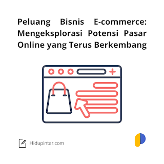 Peluang Bisnis E-commerce Dalam Potensi Pasar Online yang Terus Berkembang