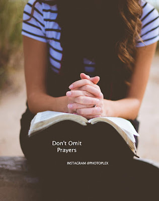 Short Prayer Quotes - Don't omit prayers