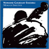 Normand Guilbeault, Mingus Erectus