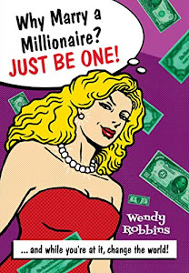 Why Marry a Millionaire? Just Be One! (English Edition)