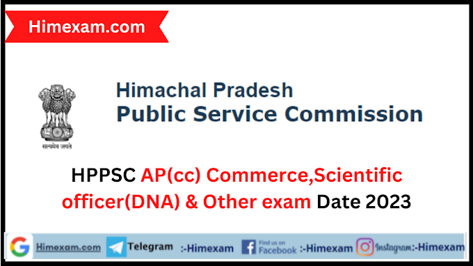 HPPSC AP(cc) Commerce,Scientific officer(DNA) & Other exam Date 2023