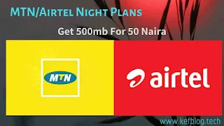 MTN and Airtel Night Plans, how to get 500mb for N50 only