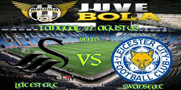  PREDIKSI LEICESTER VS SWANSEA 27 AGUSTUS 2016