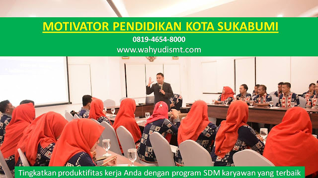 MOTIVATOR PENDIDIKAN KOTA SUKABUMI, modul pelatihan mengenai MOTIVATOR PENDIDIKAN KOTA SUKABUMI, tujuan MOTIVATOR PENDIDIKAN KOTA SUKABUMI, judul MOTIVATOR PENDIDIKAN KOTA SUKABUMI, judul training untuk karyawan KOTA SUKABUMI, training motivasi mahasiswa KOTA SUKABUMI, silabus training, modul pelatihan motivasi kerja pdf KOTA SUKABUMI, motivasi kinerja karyawan KOTA SUKABUMI, judul motivasi terbaik KOTA SUKABUMI, contoh tema seminar motivasi KOTA SUKABUMI, tema training motivasi pelajar KOTA SUKABUMI, tema training motivasi mahasiswa KOTA SUKABUMI, materi training motivasi untuk siswa ppt KOTA SUKABUMI, contoh judul pelatihan, tema seminar motivasi untuk mahasiswa KOTA SUKABUMI, materi motivasi sukses KOTA SUKABUMI, silabus training KOTA SUKABUMI, motivasi kinerja karyawan KOTA SUKABUMI, bahan motivasi karyawan KOTA SUKABUMI, motivasi kinerja karyawan KOTA SUKABUMI, motivasi kerja karyawan KOTA SUKABUMI, cara memberi motivasi karyawan dalam bisnis internasional KOTA SUKABUMI, cara dan upaya meningkatkan motivasi kerja karyawan KOTA SUKABUMI, judul KOTA SUKABUMI, training motivasi KOTA SUKABUMI, kelas motivasi KOTA SUKABUMI