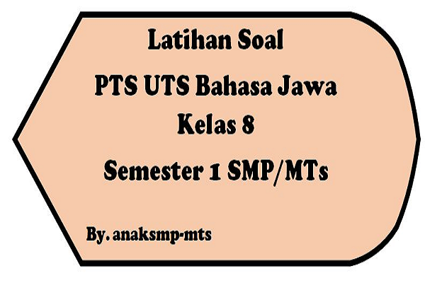 Soal PTS UTS Bahasa Jawa Kelas 8 Semester 1 SMP/MTs