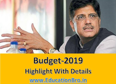 Interim Union Budget 2019-20: Highlight With Details 