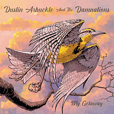 "My Getaway" de Dustin Arbuckle And The Damnations (Self Production / Night Train PR 2020)