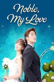 Noble My Love / حبي النبيل