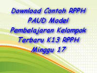 Download Contoh RPPH PAUD Model Pembelajaran Kelompok Terbaru K13 RPPH Minggu 17