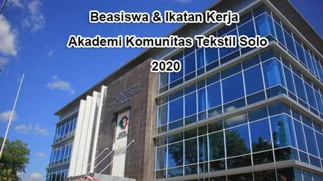 Beasiswa & Ikatan Kerja Akademi Komunitas Tekstil Solo