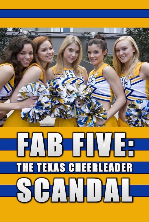 Ver Fab Five: The Texas Cheerleader Scandal 2008 Pelicula Completa En Español Latino