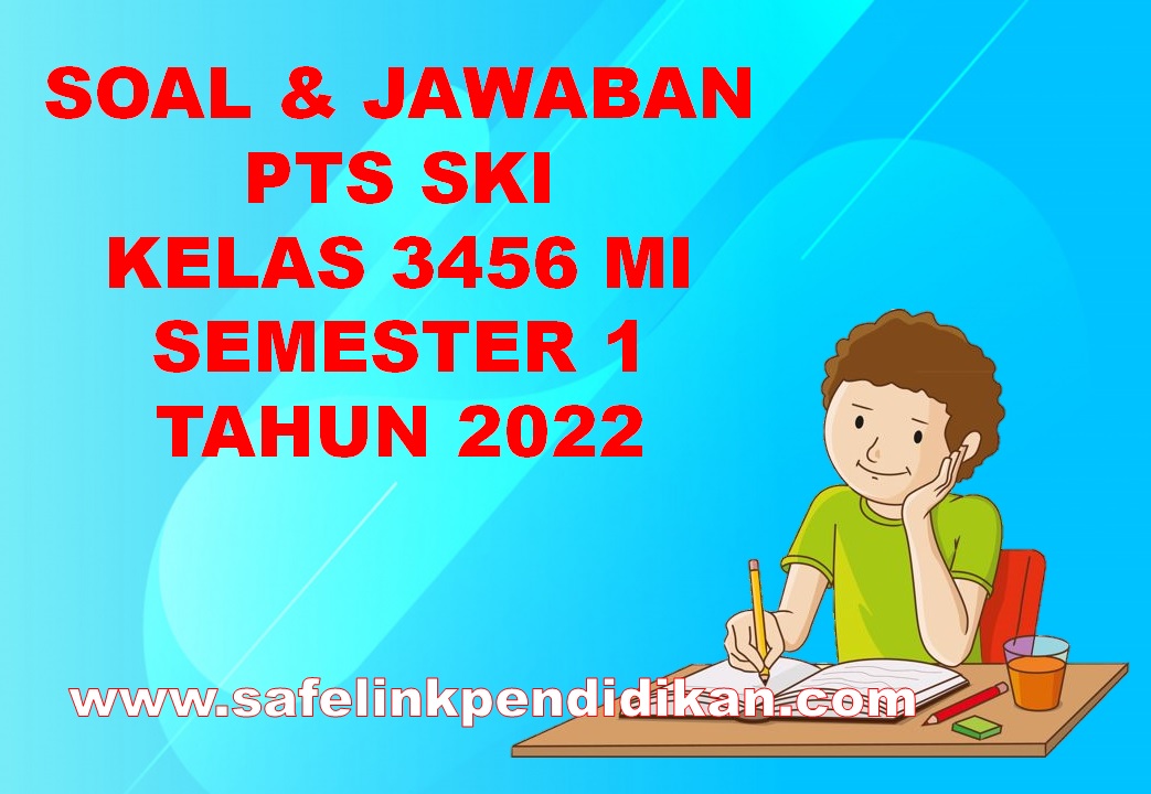 PTS SKI Kelas 3, 4, 5, 6 MI