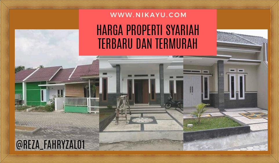 Rekomendasi Harga Properti Syariah Terbaru, Termurah, Lengkap