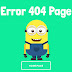 Demo Trang 404 Error Phiên Bản Version Minion Cho Blogger - Blogsot