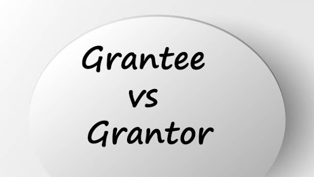 What Is a Grantee, What is a Grantor, Grantee vs Grantor