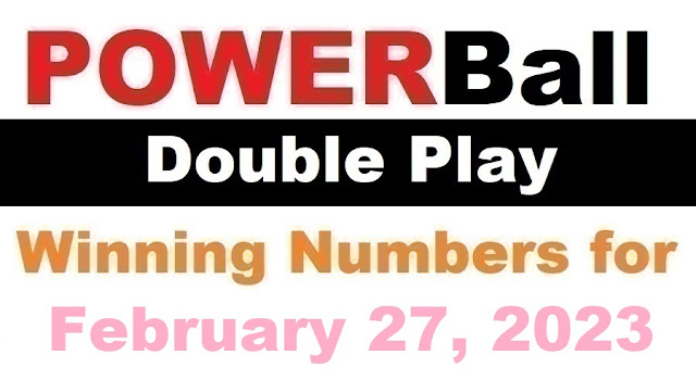 PowerBall Double Play Winning Numbers for February 27, 2023