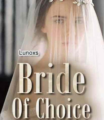 Novel Bride Of Choice Karya Lunoxs Full Episode