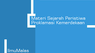 Materi Sejarah Peristiwa Proklamasi Kemerdekaan