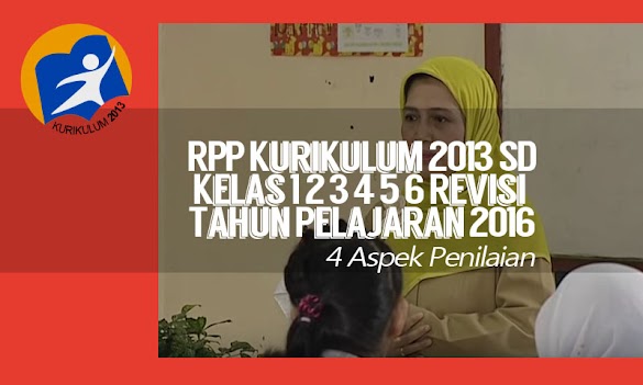 Rpp Kurikulum 2013 Sd Kelas 1 2 3 4 5 6 Revisi Tahun Pelajaran 2016