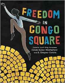 https://www.amazon.com/Freedom-Square-Carole-Boston-Weatherford/dp/1499801033/ref=sr_1_1?s=books&ie=UTF8&qid=1485261019&sr=1-1&keywords=freedom+in+congo+square