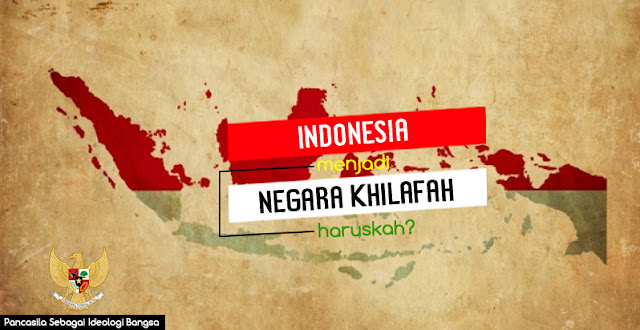 Indonesia Menjadi Negara Islam atau Khilafah, haruskah?