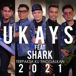 Ukays feat. Shark - Terpaksa Ku Tinggalkan MP3