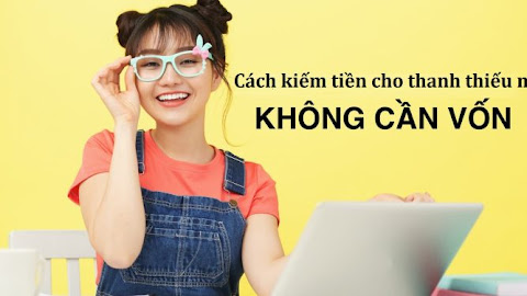 Cách kiếm tiền cho học sinh:  Gợi Ý Bạn tận dụng thời gian và tài năng để tăng thu nhập