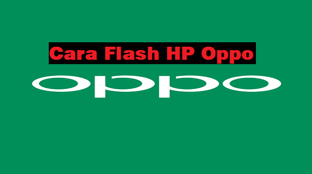 Cara Flash HP Oppo