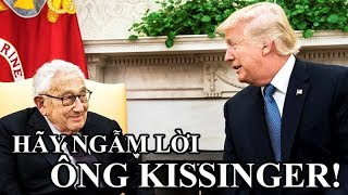  Hãy ngẫm lời ông Kissinger!