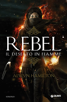 "Rebel - Il Deserto in Fiamme" di Alwyn Hamilton