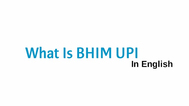 What Is Bhim UPI (How To Use Bhim UPI)