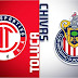 TOLUCA VS CHIVAS EN VIVO | LIGA MX