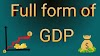 GDP Full Form, What Is GDP?  How to Calculate GDP?  