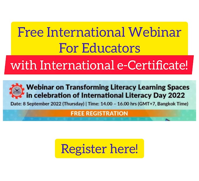 Transforming Literacy Learning Spaces in celebration of International Literacy Day 2022 | Free International Webinar for Teachers with e-Certificate | September 8, 2022 | Register here!