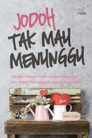 Jodoh Tak Mau Menunggu Karya @diary.islami