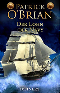 Der Lohn der Navy: Roman (Die Jack-Aubrey-Serie 20)