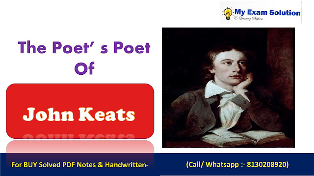 What is justification for calling Keats the Poet’ s Poet